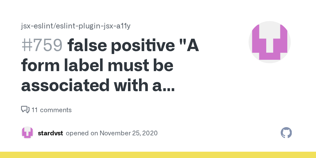 false positive "A form label must be associated with a control" · Issue 759 · jsxeslint/eslint
