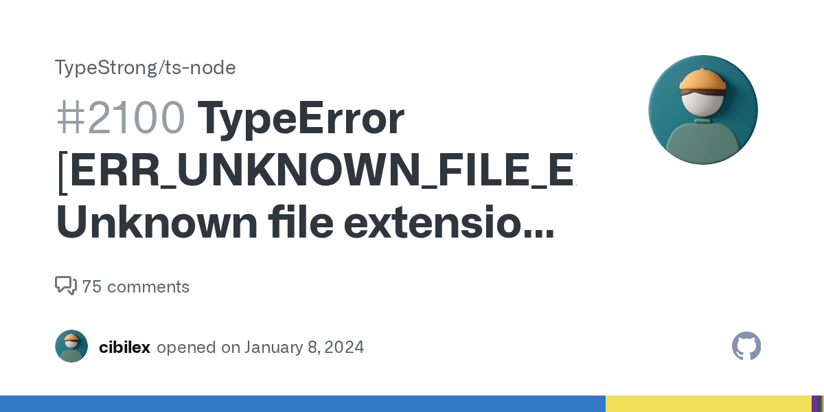 TypeError [ERR_UNKNOWN_FILE_EXTENSION] Unknown file extension ".ts" in