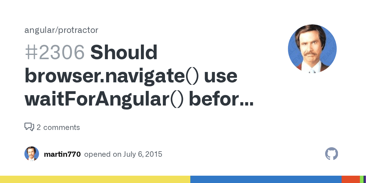 Should browser.navigate() use waitForAngular() before it fires? · Issue