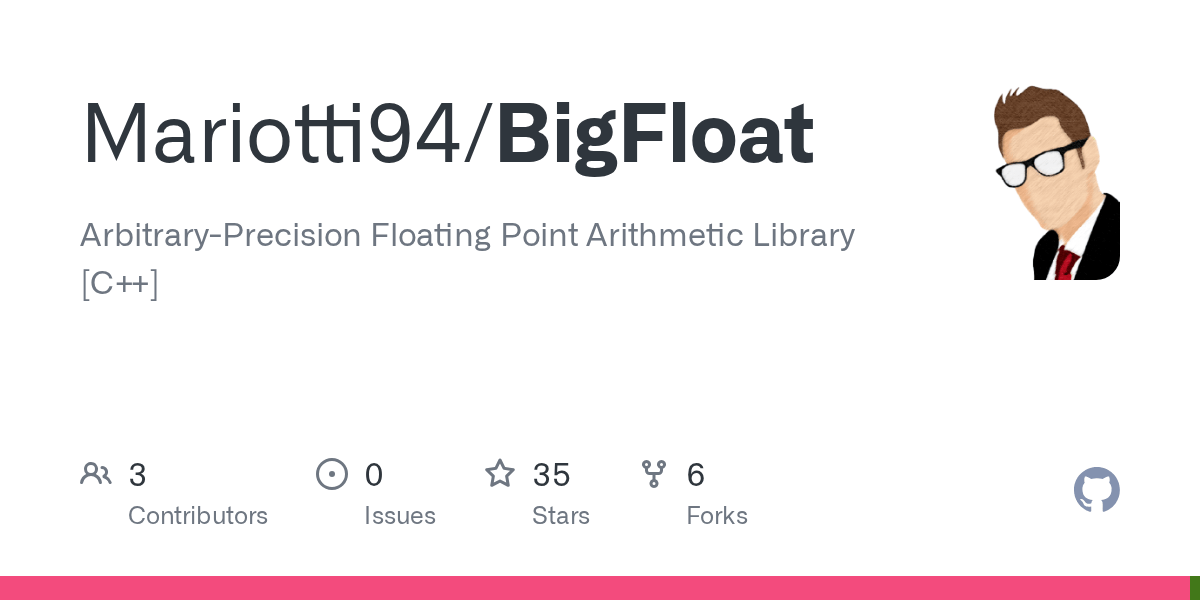 GitHub Mariotti94/BigFloat ArbitraryPrecision Float Arithmetic Library [C++]