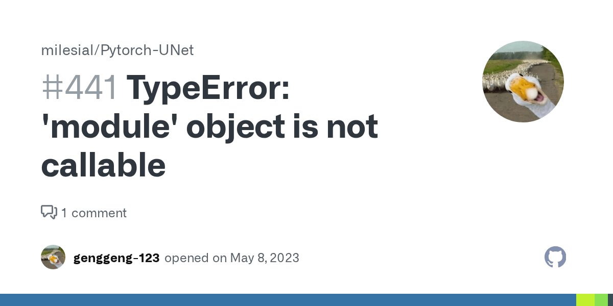 TypeError 'module' object is not callable · Issue 441 · milesial