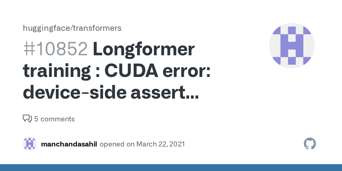 Longformer training CUDA error deviceside assert triggered · Issue