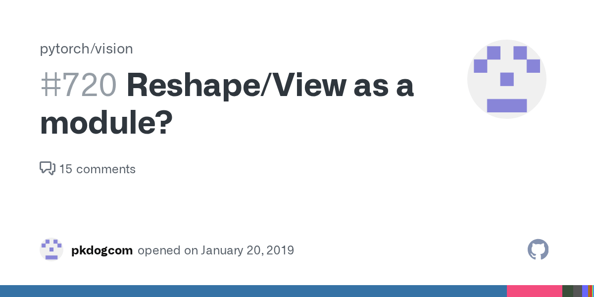 Reshape/View as a module? · Issue 720 · pytorch/vision · GitHub