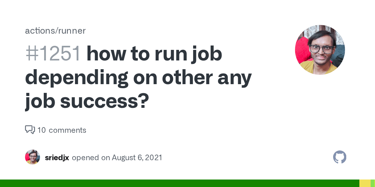 how to run job depending on other any job success? · Issue 1251