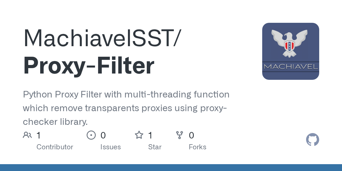 GitHub MachiavelSST/ProxyFilter Python Proxy Filter with multi
