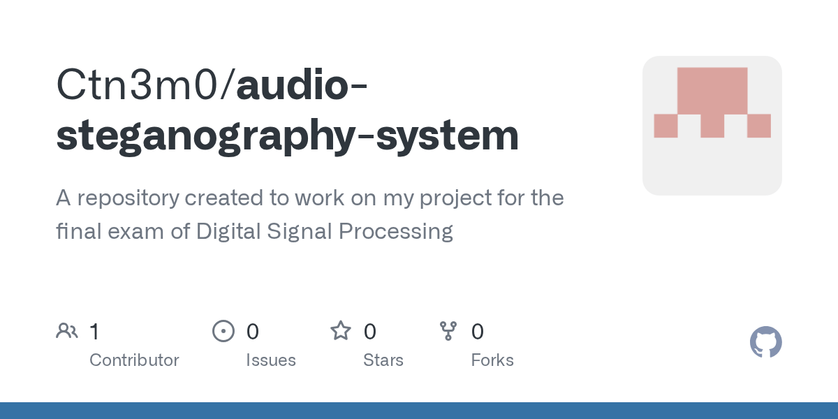 GitHub Ctn3m0/audiosteganographysystem A repository created to