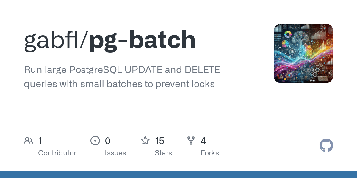 GitHub gabfl/pgbatch Run large PostgreSQL UPDATE and DELETE queries