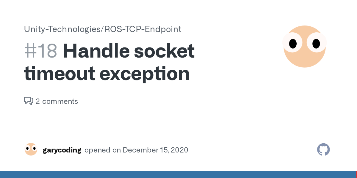 Handle socket timeout exception · Issue 18 · UnityTechnologies/ROS