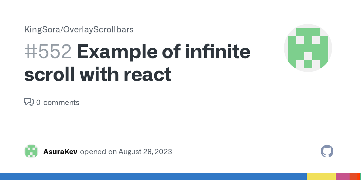 Example of infinite scroll with react · Issue 552 · KingSora