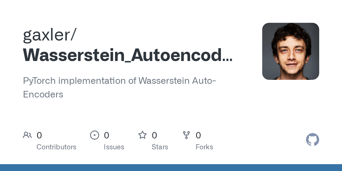 GitHub gaxler/Wasserstein_Autoencoders PyTorch implementation of