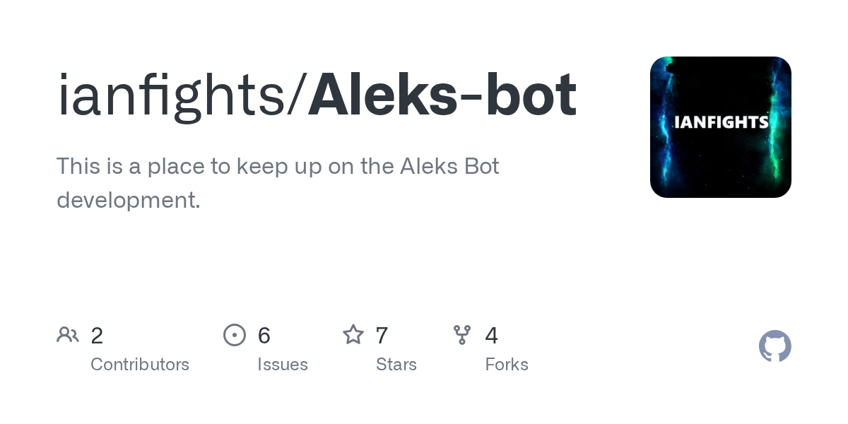 GitHub ianfights/Aleksbot This is a place to keep up on the Aleks