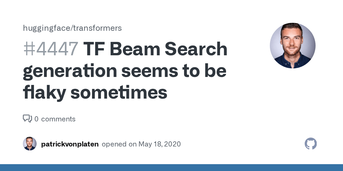 TF Beam Search generation seems to be flaky sometimes · Issue 4447