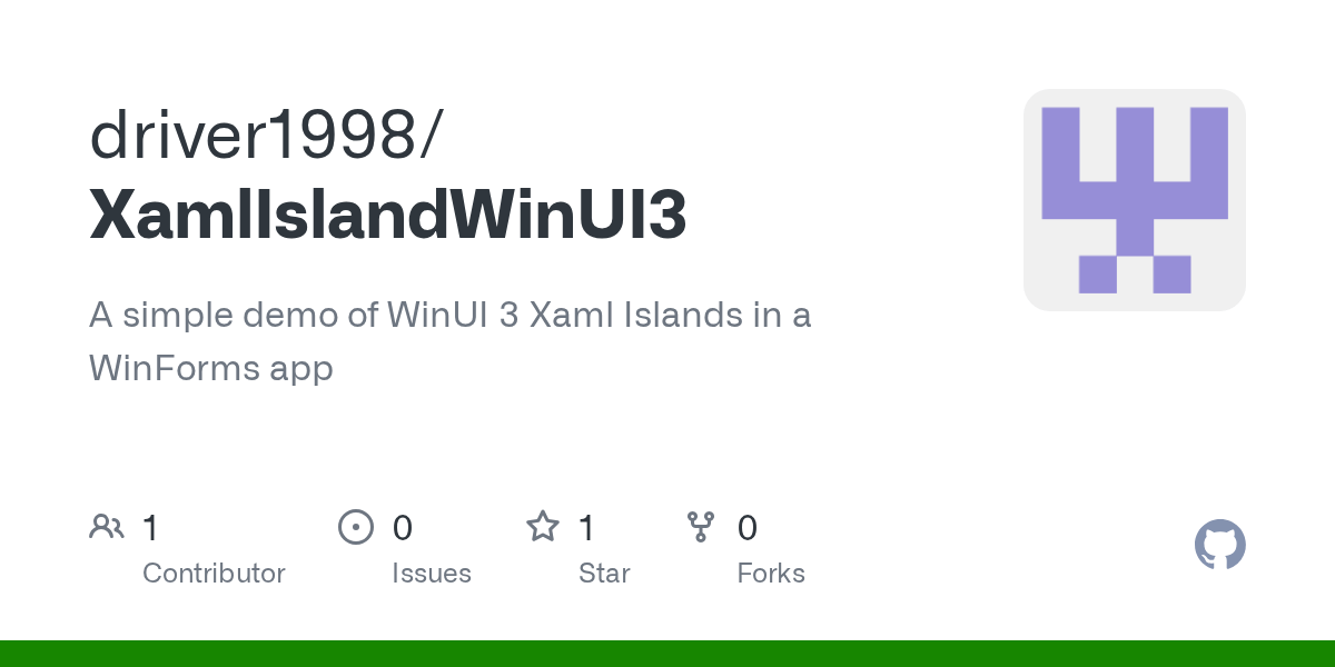 GitHub driver1998/XamlIslandWinUI3 A simple demo of WinUI 3 Xaml