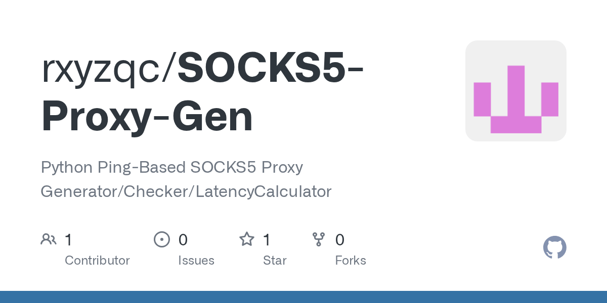 GitHub rxyzqc/SOCKS5ProxyGen Python PingBased SOCKS5 Proxy Generator/Checker/LatencyCalculator