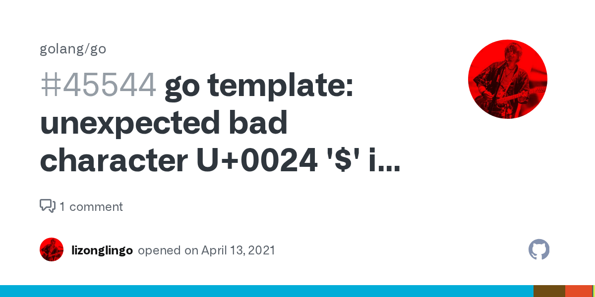 go template unexpected bad character U+0024 '' in command · Issue