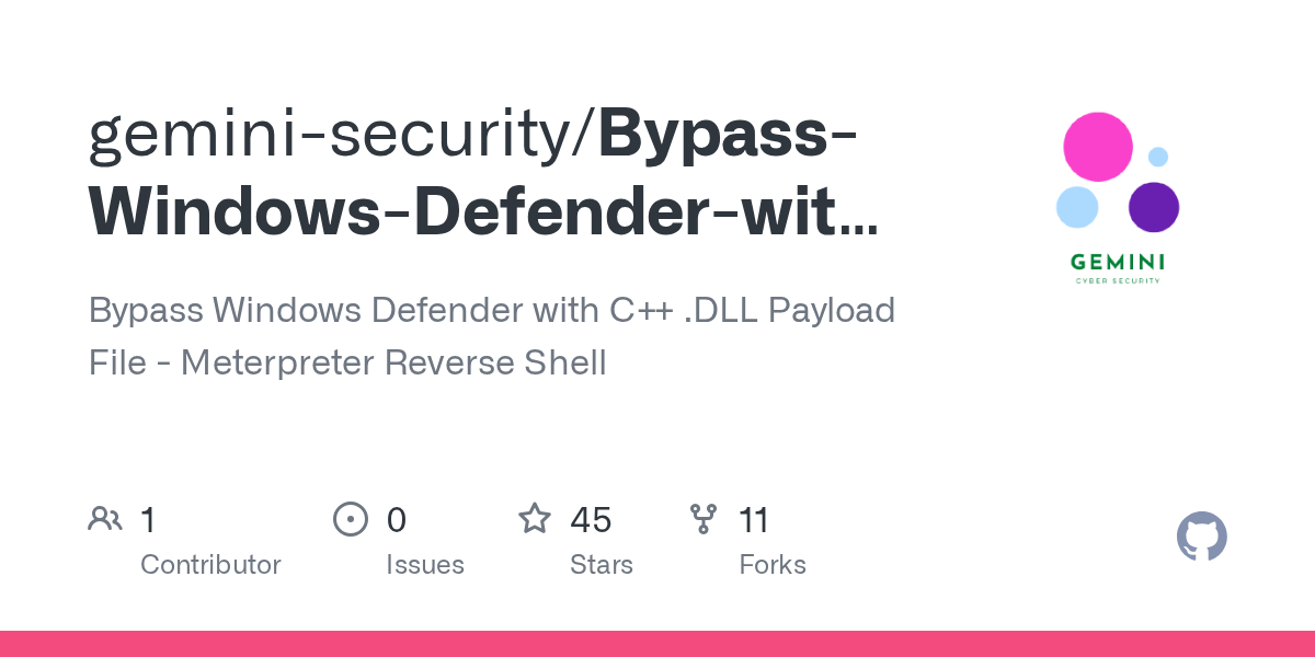 GitHub geminisecurity/BypassWindowsDefenderwithCPP.DLLPayload