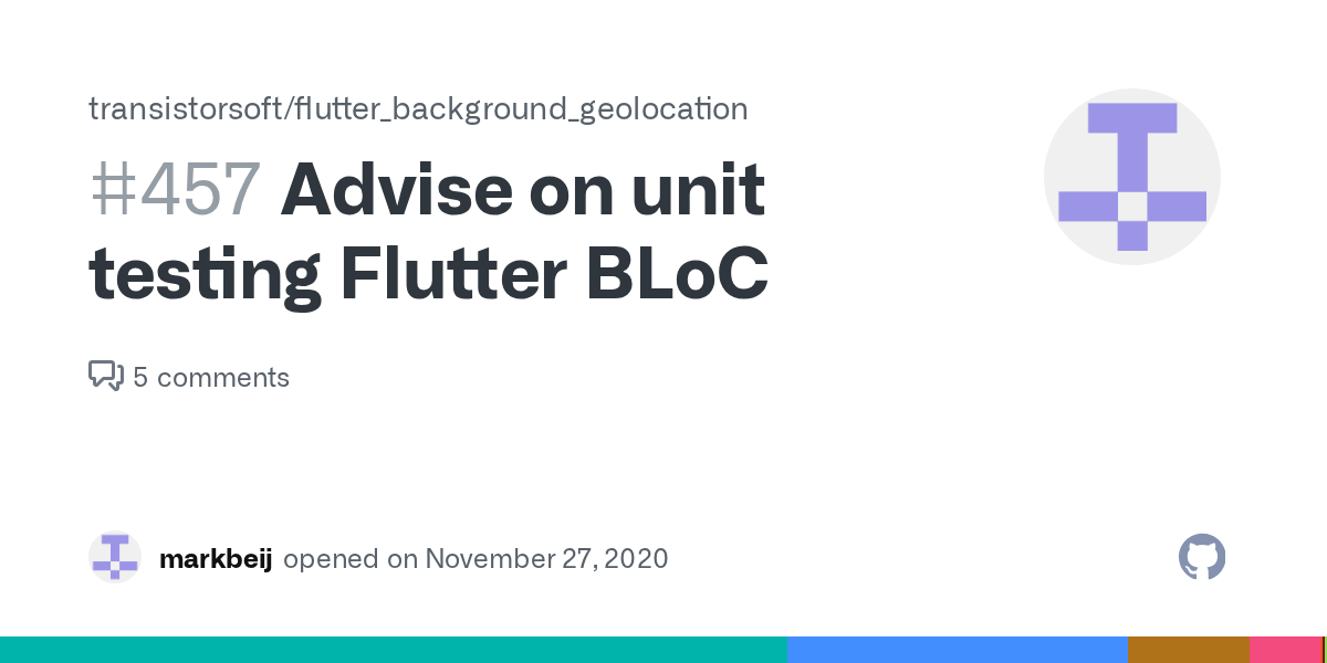 Advise on unit testing Flutter BLoC · Issue 457 · transistorsoft
