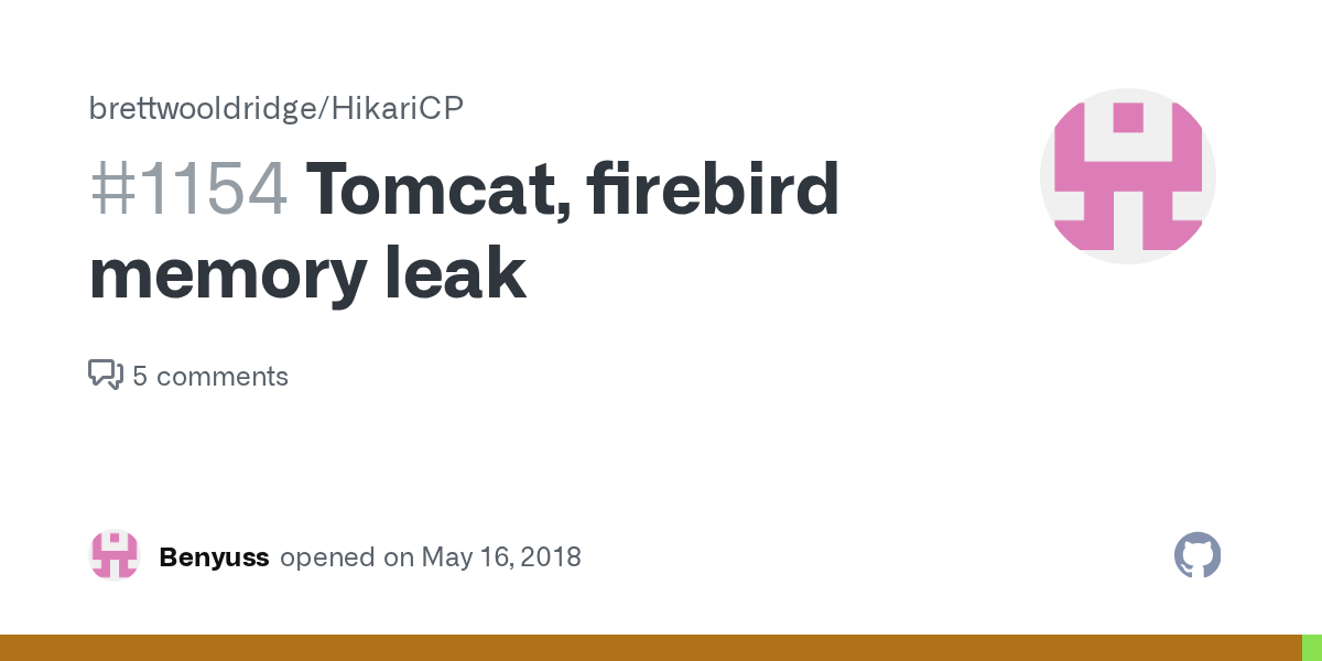 Tomcat, firebird memory leak · Issue 1154 · brettwooldridge/HikariCP