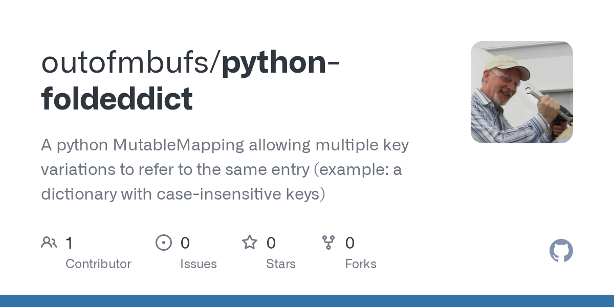 GitHub outofmbufs/pythonfoldeddict A python MutableMapping allowing