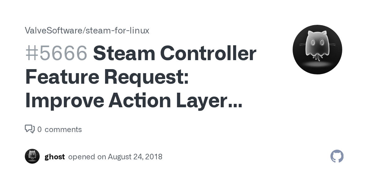 Steam Controller Feature Request Improve Action Layer application/removal · Issue 5666