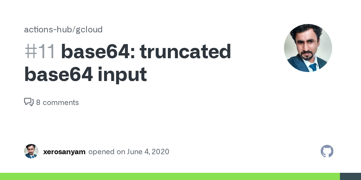 base64 truncated base64 input · Issue 11 · actionshub/gcloud · GitHub