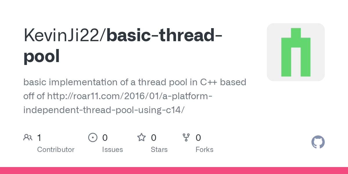 GitHub KevinJi22/basicthreadpool basic implementation of a thread pool in C++ based off of