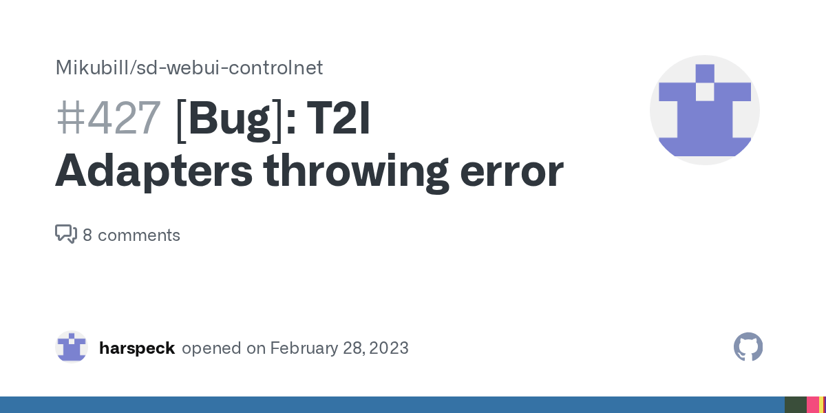 [Bug] T2I Adapters throwing error · Issue 427 · Mikubill/sdwebui