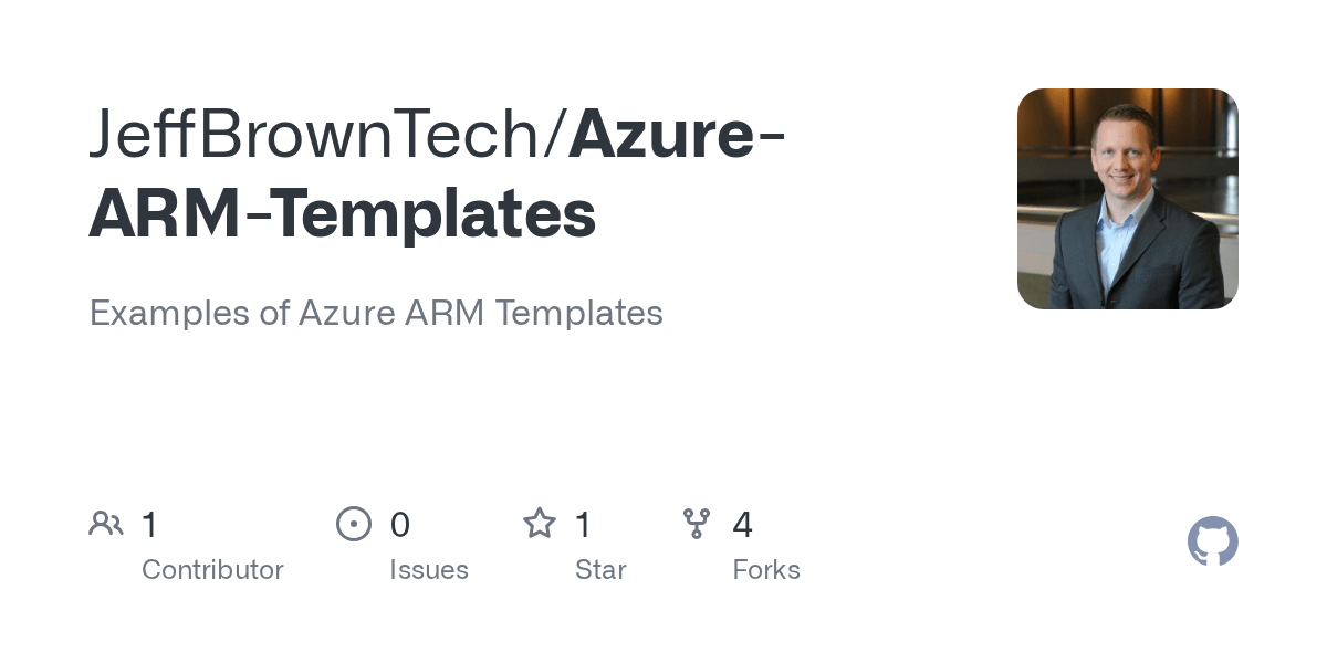 GitHub JeffBrownTech/AzureARMTemplates Examples of Azure ARM Templates