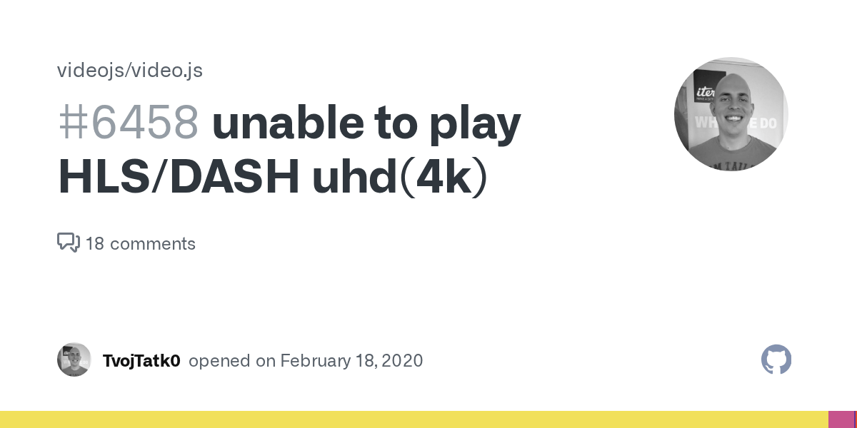 unable to play HLS/DASH uhd(4k) · Issue 6458 · videojs/video.js · GitHub