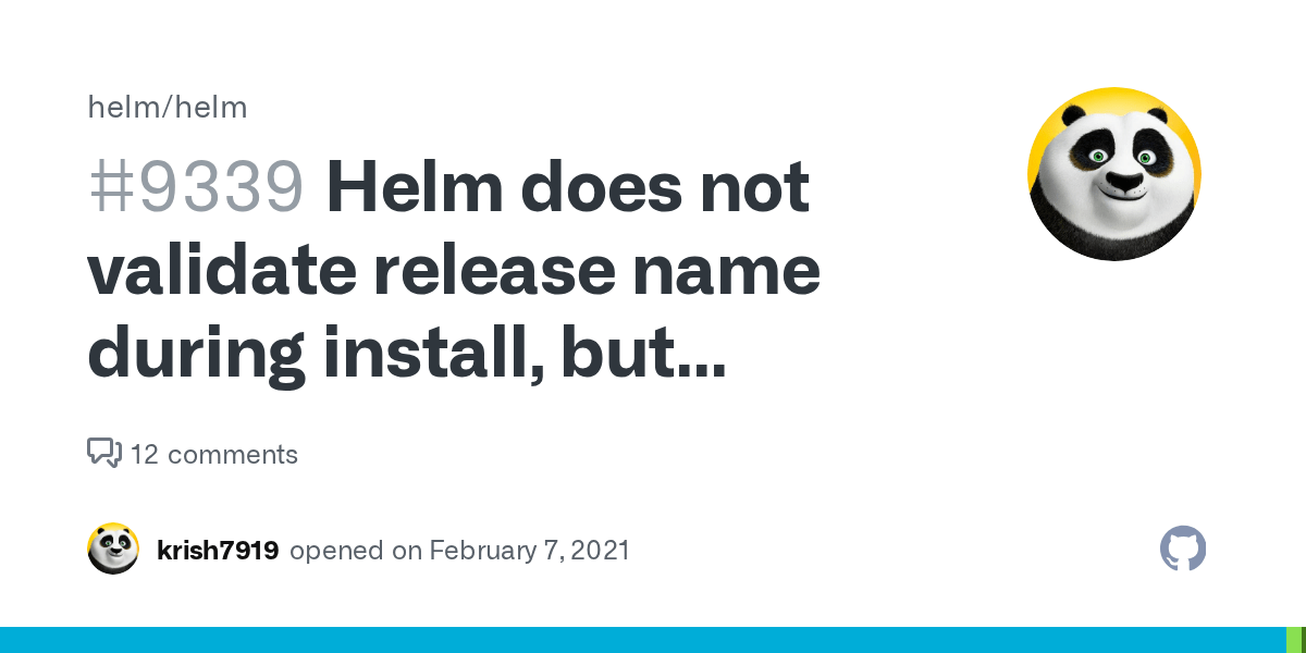 Helm does not validate release name during install, but validates it