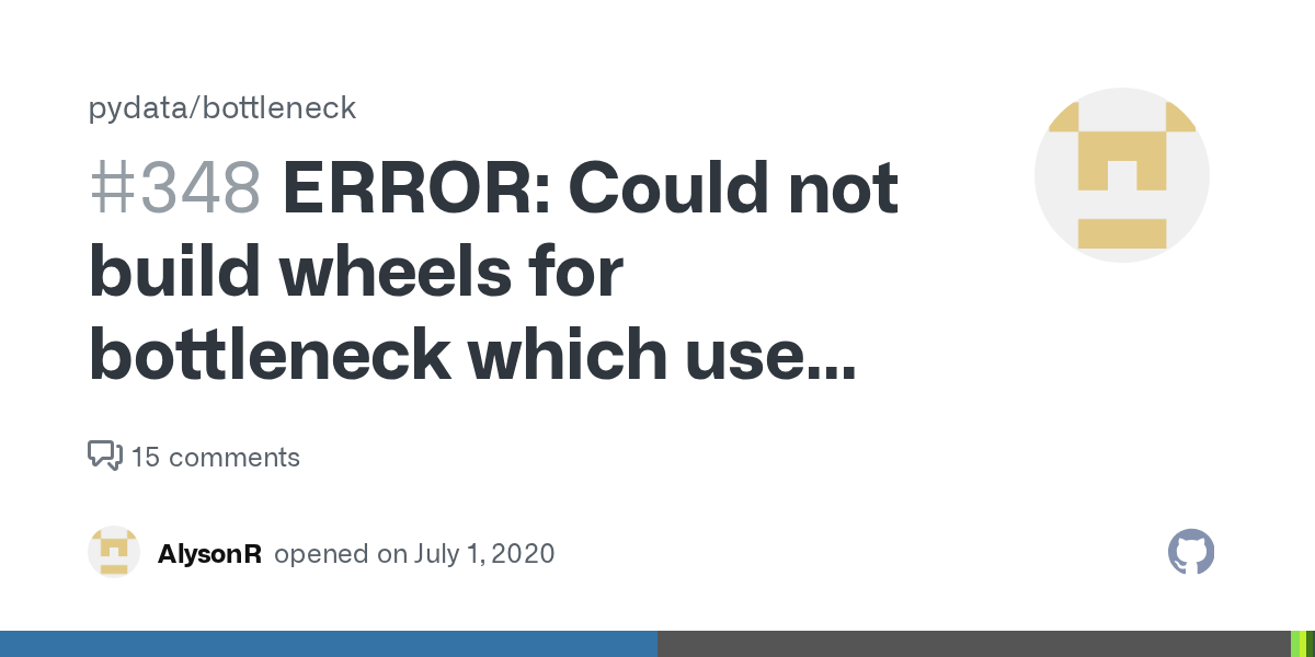 ERROR Could not build wheels for bottleneck which use PEP 517 and