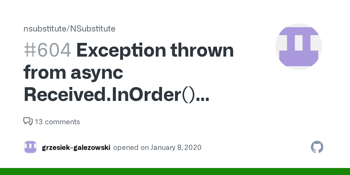 Exception thrown from async Received.InOrder() crashes NUnit · Issue