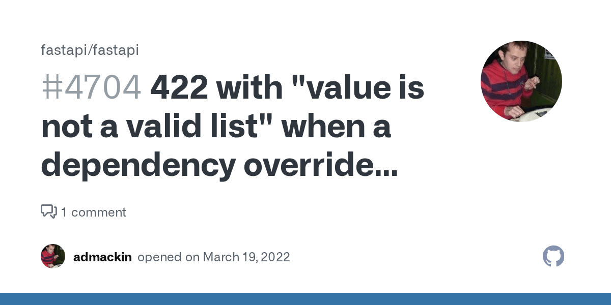 422 with "value is not a valid list" when a dependency override needs a list argument (which it