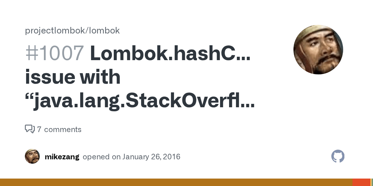 Lombok.hashCode issue with “java.lang.StackOverflowError null” · Issue 1007 · projectlombok