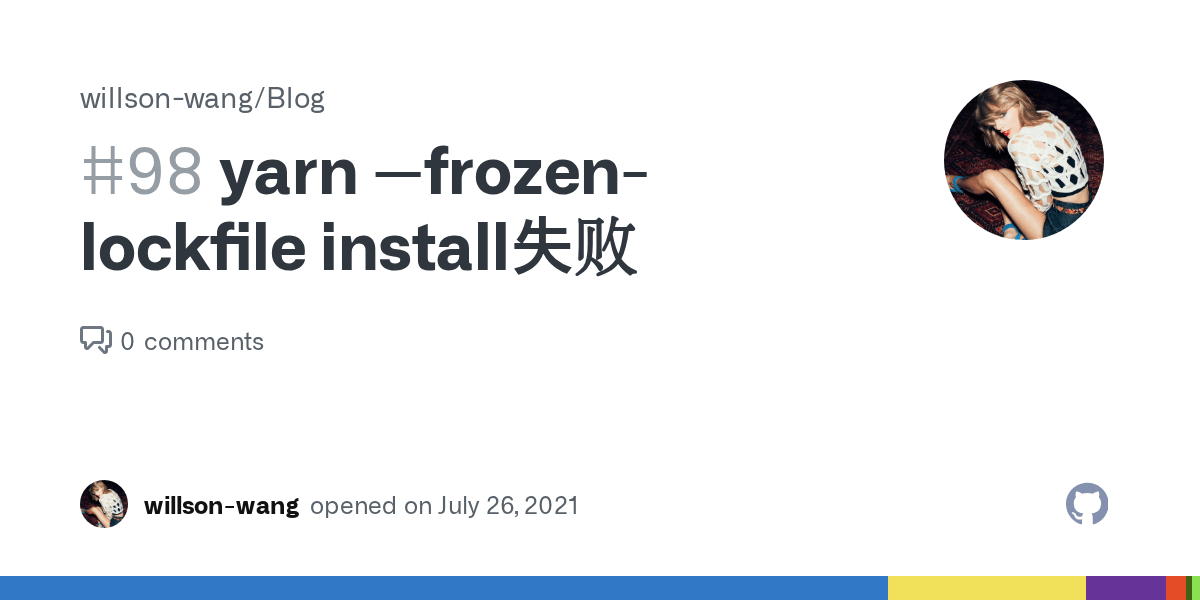 yarn frozenlockfile install失败 · Issue 98 · willsonwang/Blog · GitHub