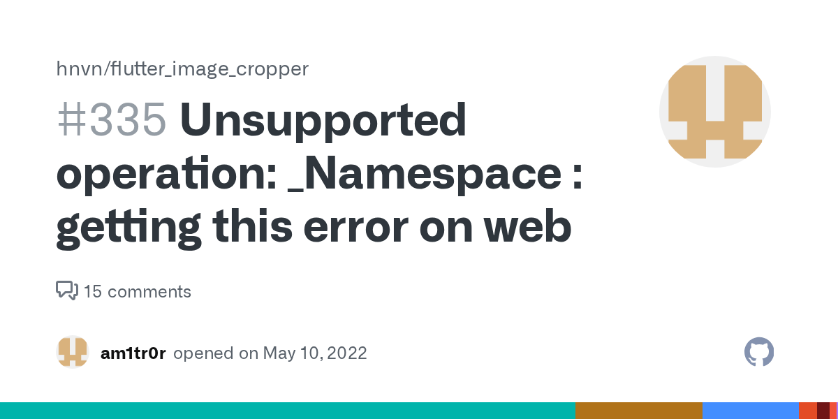 Unsupported operation _Namespace getting this error on web · Issue