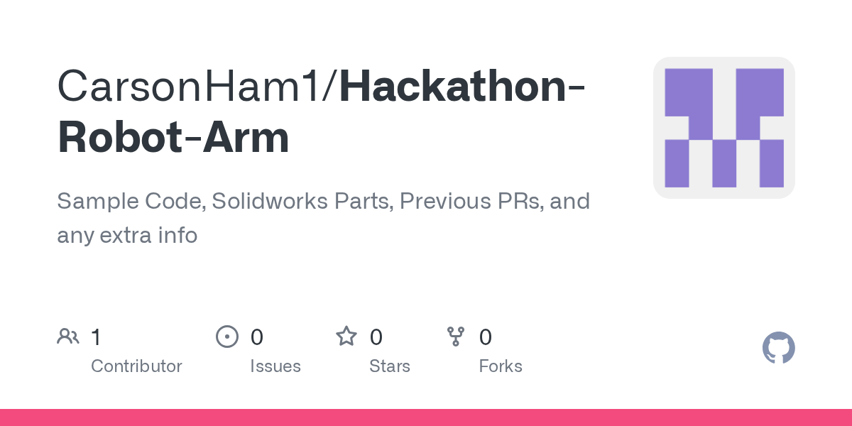 GitHub CarsonHam1/HackathonRobotArm Sample Code, Solidworks Parts