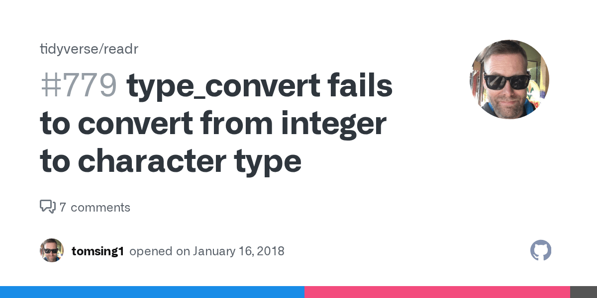 type_convert fails to convert from integer to character type · Issue 779 · tidyverse/readr · GitHub
