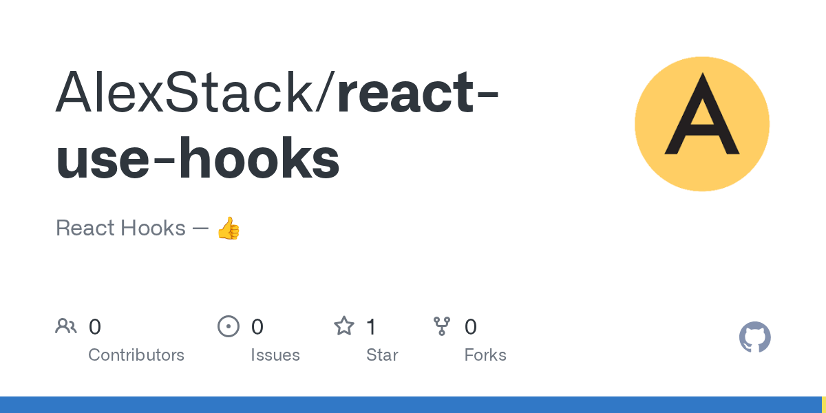 GitHub AlexStack/reactusehooks React Hooks — 👍