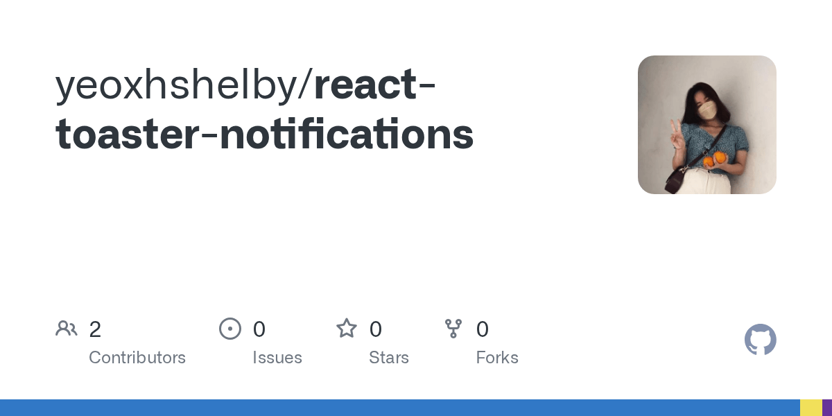 GitHub yeoxhshelby/reacttoasternotifications
