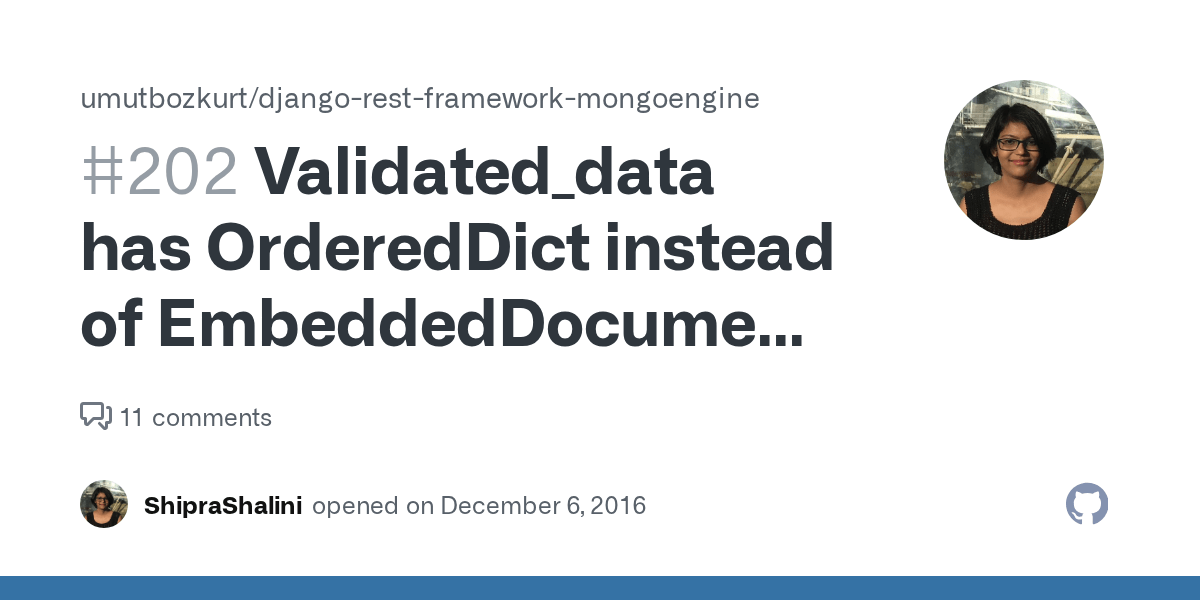 Validated_data has OrderedDict instead of EmbeddedDocument object