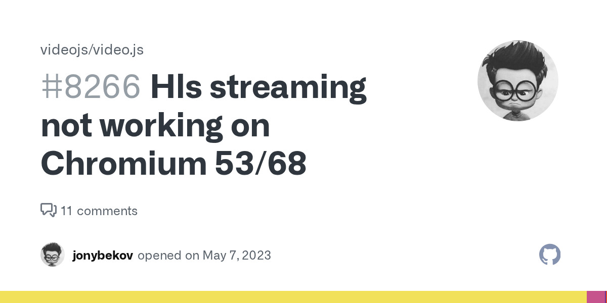 Hls streaming not working on Chromium 53/68 · Issue 8266 · videojs