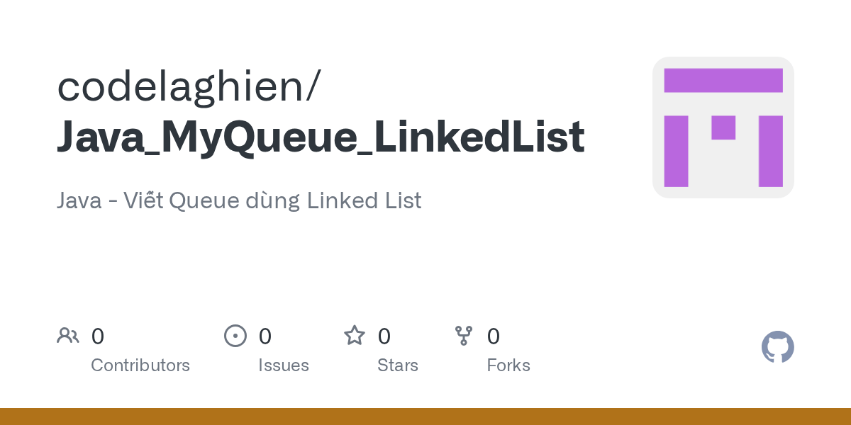 GitHub codelaghien/Java_MyQueue_LinkedList Java Viết Queue dùng