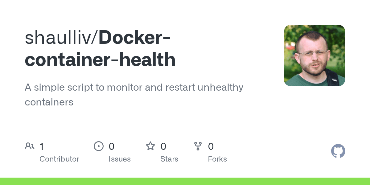 GitHub shaulliv/Dockercontainerhealth A simple script to monitor and restart unhealthy