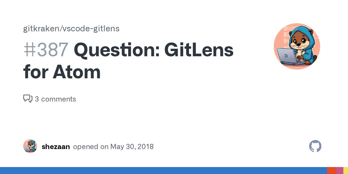 Question GitLens for Atom · Issue 387 · gitkraken/vscodegitlens · GitHub