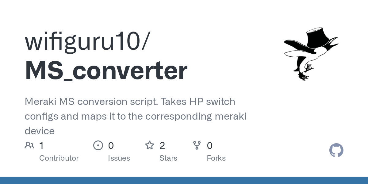 GitHub wifiguru10/MS_converter Meraki MS conversion script. Takes HP