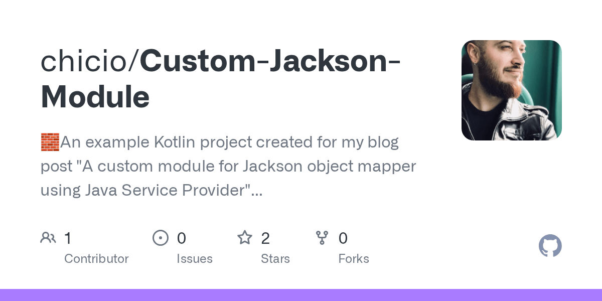 GitHub chicio/CustomJacksonModule 🧱An example Kotlin project