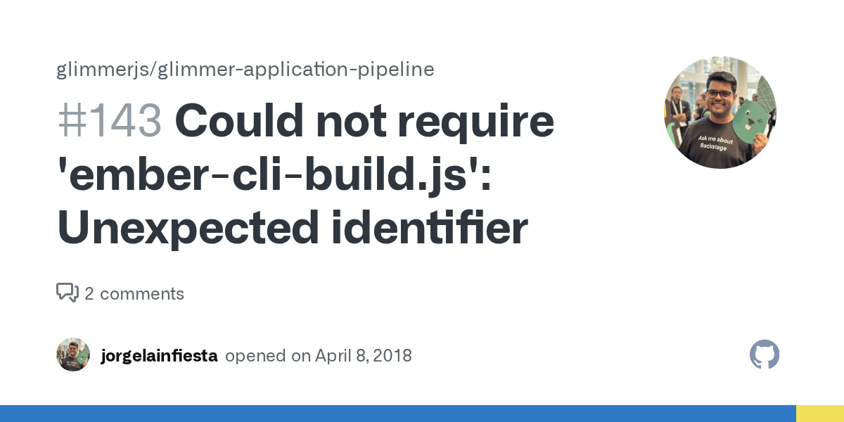 Could not require 'emberclibuild.js' Unexpected identifier · Issue 143 · glimmerjs/glimmer