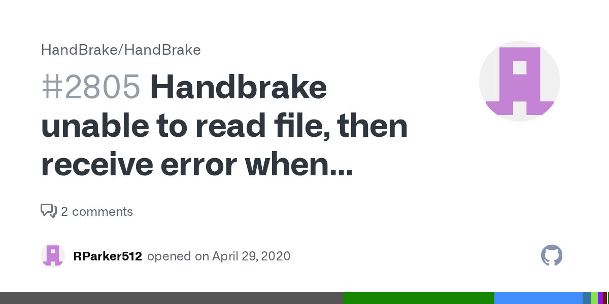 Handbrake unable to read file, then receive error when attempting to