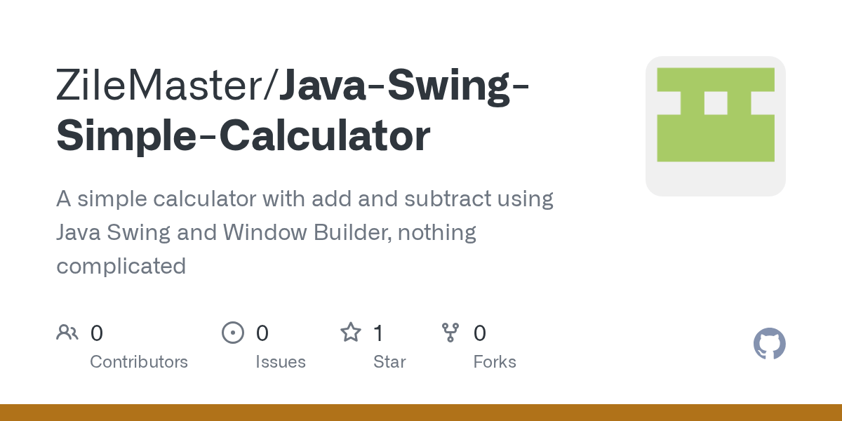GitHub ZileMaster/JavaSwingSimpleCalculator A simple calculator with add and subtract